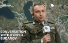 Conversation with Kyrylo Budanov, Lieutenant General, Chief of the Defence Intelligence of Ukraine
